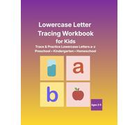 Lowercase Letter Tracing Workbook for Kids: a-z Alphabet Handwriting Practice for Preschool & Kindergarten: Learn to Write Lowercase Letters with Guided Tracing and Practice Lines