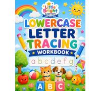 Lowercase Letter Tracing Workbook: Fun Preschool Alphabet Practice for Ages 2-5 | Trace Lowercase Letters, Build Pencil Control and Early Writing Skills (Little Bright Learners Alphabet Collection)