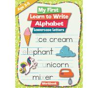 Lowercase letters tracing practice: My first learn to write workbook alphabet for kids full color age 3 -5. Pre-handwrting skills (My first learning workbooks)