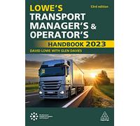 Lowe's Transport Manager's and Operator's Handbook 2023 (Lowe's Transport Manager's & Operator's Handbooks)
