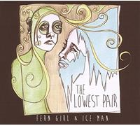 Lowest Pair, The - Fern Girl and Ice Man [VINYL]