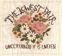 Lowest Pair, The - Uncertain As It Is Unseen [VINYL]