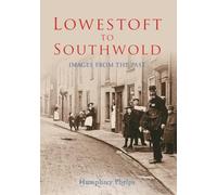 Lowestoft to Southwold: Images from the Past