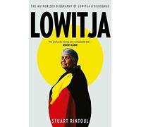 Lowitja: The authorised biography of Lowitja O'Donoghue