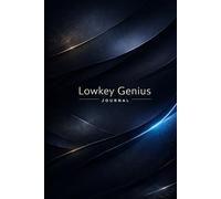 Lowkey Genius Notebook, Elegant Hardcover Journal for Professionals: 6x9" Hardcover, 120 Lined Pages, Modern Minimal Design for Work, Notes & Reflection