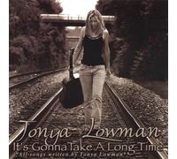 Lowman, Tonya - It's Gonna Take a Long Time