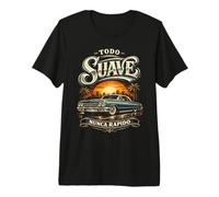 Lowrider Car Todo Suave Nunca Rapido Premium T-Shirt