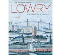 Lowry and the Painting of Modern Life: (E)