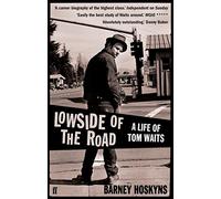 Lowside of the Road: A Life of Tom Waits