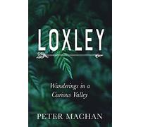 Loxley: Wanderings in a Curious Valley