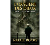 L'oxygène des dieux: Tome 1 : Le souffle volé