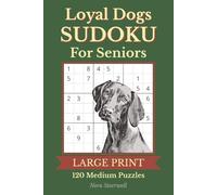 Loyal Dogs Sudoku for Seniors: 120 Medium Level 9x9 Sudoku Puzzles with Large Print | Puzzle Solutions Included | 6x9 Inches, 183 Pages | Gift for Senior Adults