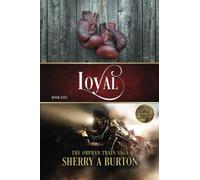 Loyal - Large Print: The Orphan Train Saga - Book five - Large print Edition (Orphan Train Saga - Large Print)