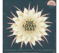 Loyal Seas - STRANGE MORNINGS IN THE GARDEN