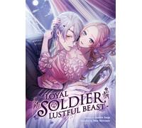 Loyal Soldier, Lustful Beast (Light Novel)