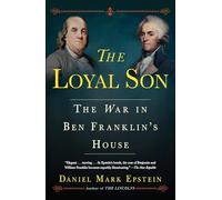 Loyal Son: The War in Ben Franklin's House