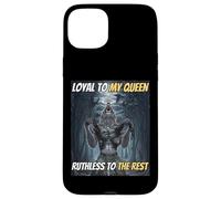 Loyal to My Queen Ruthless To The Rest Funny Alpha Wolf Meme Case for iPhone 15 Plus