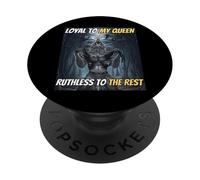 Loyal to My Queen Ruthless To The Rest Funny Alpha Wolf Meme PopSockets Adhesive PopGrip
