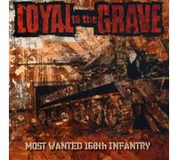 Loyal to the Grave - Most Wanted 168th Infantry [Australian Import]