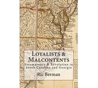 Loyalists & Malcontents: Freemasonry & Revolution in South Carolina and Georgia