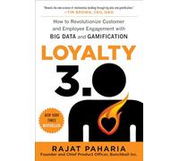 Loyalty 3.0: How to Revolutionize Customer and Employee Engagement with Big Data and Gamification: How Big Data and Gamification Are Revolutionizing Customer and Employee Engagement (BUSINESS BOOKS)
