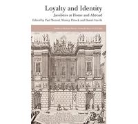 Loyalty and Identity: Jacobites at Home and Abroad (Studies in Modern History)