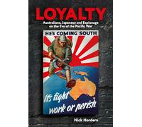 Loyalty: Australians, Japanese and Espionage on the eve of the Pacific War