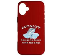 Loyalty Has Gone Down With The Ship Spending Disrespect Case for iPhone 16 Plus