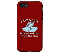 Loyalty Has Gone Down With The Ship Spending Disrespect Case for iPhone SE (2020) / 7 / 8