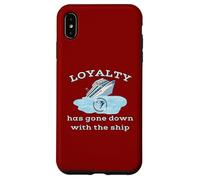 Loyalty Has Gone Down With The Ship Spending Disrespect Case for iPhone XS Max