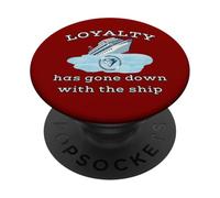 Loyalty Has Gone Down With The Ship Spending Disrespect PopSockets Adhesive PopGrip