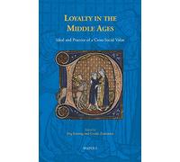Loyalty in the Middle Ages – Ideal and Practice of a Cross-Social Value – Vol. 5