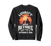 Loyalty Never Retires Just Ask A Veteran's Dog Vet Labrador Sweatshirt