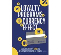 Loyalty Programs and the Currency Effect: A Comprehensive Guide to Realizing the Power of Points
