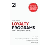 Loyalty Programs: The Complete Guide (2nd Edition)