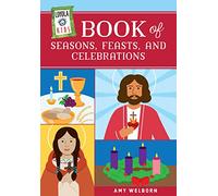 Loyola Kids Book of Seasons, Feasts, and Celebrations (The Loyola Kids)