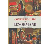 Lozzy's Complete Guide To Lenormand: Workbook Edition