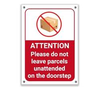 LP Lifestyle Attention Please Do Not Leave Parcels Unattended Sign - Durable Weatherproof Rust-Free Waterproof PVC Delivery Warning Notice for Outdoor Use No.383 (A4 (210mm x 297mm) - Holes)