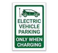LP Lifestyle Electric Vehicle Parking Only When Charging Sign - Weatherproof Rust-Free PVC EV Charging Bay Notice, Durable Outdoor Car Park Sign, Multiple Sizes No.371 (A6 (105mm x 148mm) - No Holes)