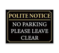 LP Lifestyle Polite Notice No Parking Sign - Please Leave Clear, Rust-Free Weatherproof PVC Outdoor Notice, Black & Gold Driveway & Access Sign No. 065 (A2 (420mm x 594mm) - No Holes)