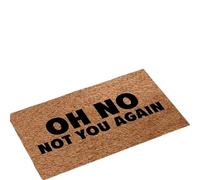LPACXBYD Coir Door Mats Entrance Floor Mat Funny Door Oh No Not You Again Doormat Outdoor Indoor Top Flannel Back