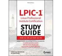 LPIC-1 Linux Professional Institute Certification Study Guide : Exam 101-500 and Exam 102-500