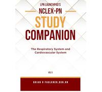 LPN Launchpad's Complete School & NCLEX-PN Study Companion Vol 5: The Respiratory System and Cardiovascular System (LPN Launchpad's NCLEX-PN Study Companion)