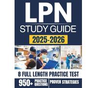 LPN STUDY GUIDE 2025-2026: Complete NCLEX-PN Review with Essential Concepts, Practical Skills, and Real-World Scenarios