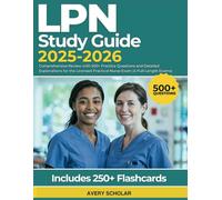 LPN Study Guide 2025-2026: Comprehensive Review with 500+ Practice Questions and Detailed Explanations for the Licensed Practical Nurse Exam (4 Full-Length Exams)