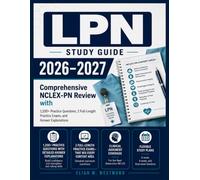 LPN Study Guide 2026-2027: Comprehensive NCLEX-PN Review with 1,200+ Practice Questions, 2 Full-Length Practice Exams, and Detailed Answer Explanations