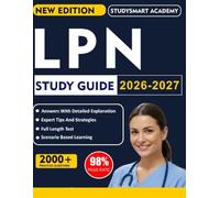 LPN STUDY GUIDE 2026-2027: Master Every Board Exam Topic With Confidence - From Pharmacology to Patient Care
