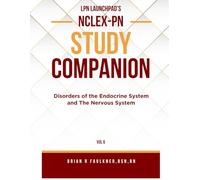 LPN's Luanchpad's NCLEX-PN Study Companion Vol 6: Disorders of the Endocrine System and the Nervous System (LPN Launchpad's NCLEX-PN Study Companion)