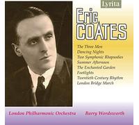 Lpo/Barry Wordsworth - Eric Coates: Suite - The Three Men, Two Symphonic Rhapsodies