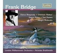 Lpo/Braithwaite - Frank Bridge: Dance Rhapsody, Overture Rebus, Dance Poem, Two Poems